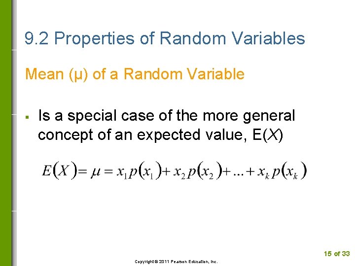9. 2 Properties of Random Variables Mean (µ) of a Random Variable § Is