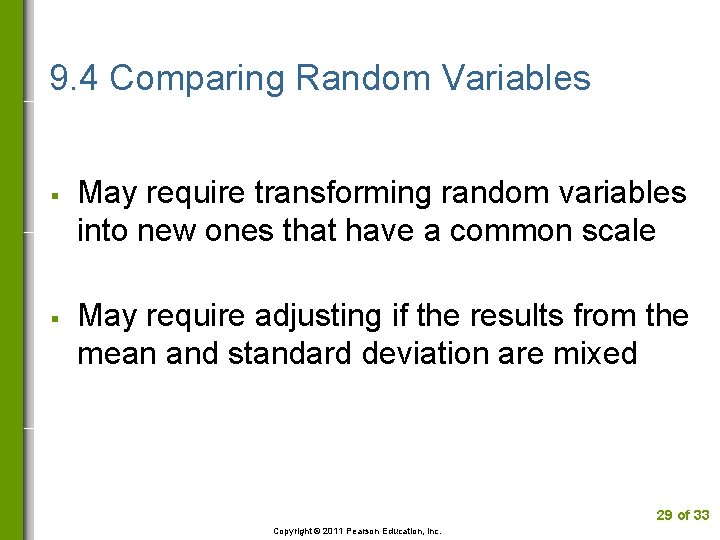9. 4 Comparing Random Variables § § May require transforming random variables into new