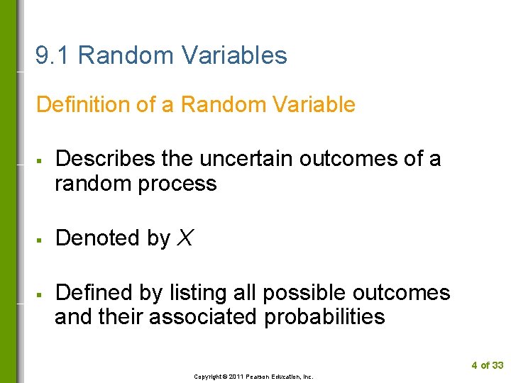 9. 1 Random Variables Definition of a Random Variable § § § Describes the