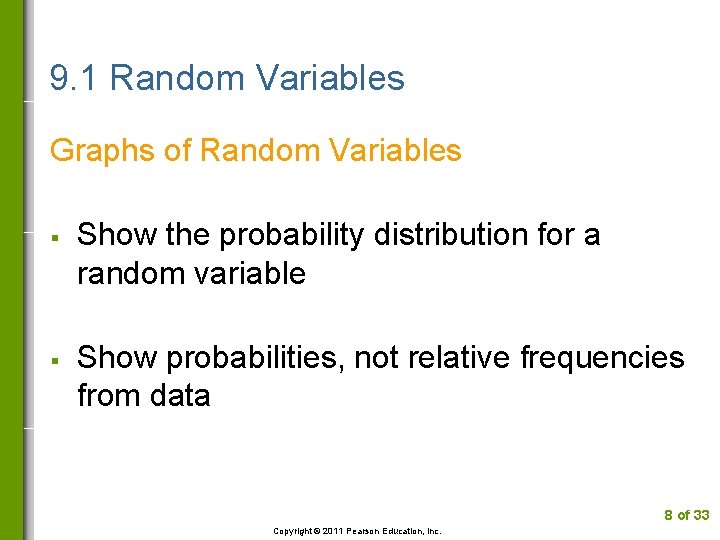 9. 1 Random Variables Graphs of Random Variables § § Show the probability distribution