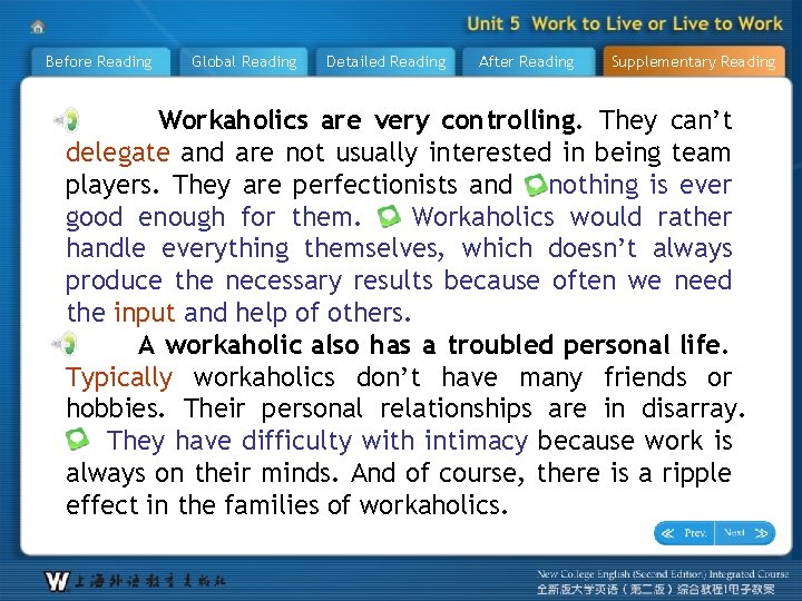 Before Reading Global Reading Detailed Reading After Reading Supplementary Reading Workaholics are very controlling.