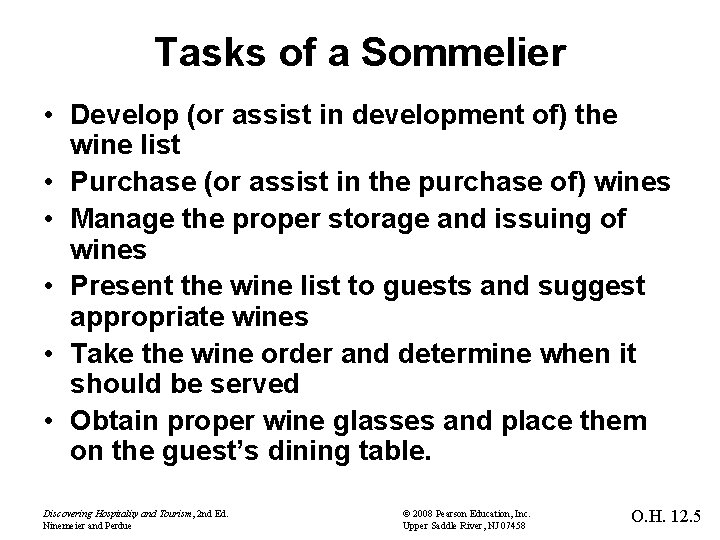 Tasks of a Sommelier • Develop (or assist in development of) the wine list