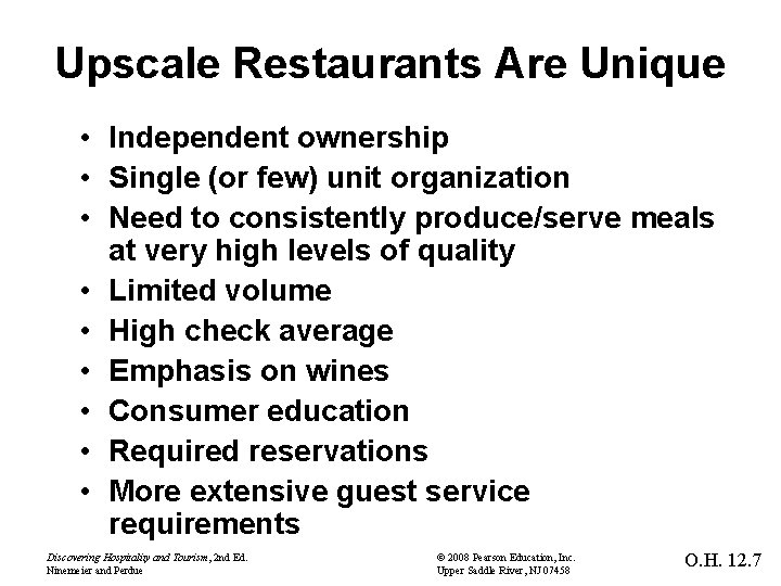 Upscale Restaurants Are Unique • Independent ownership • Single (or few) unit organization •