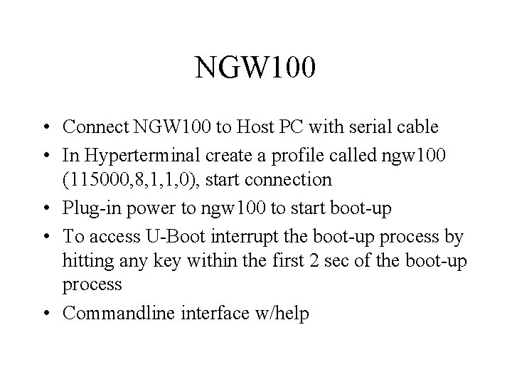 NGW 100 • Connect NGW 100 to Host PC with serial cable • In