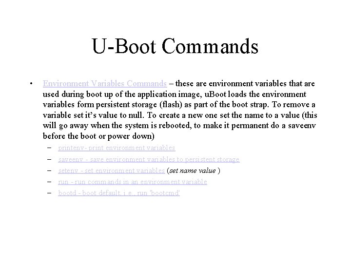 U-Boot Commands • Environment Variables Commands – these are environment variables that are used