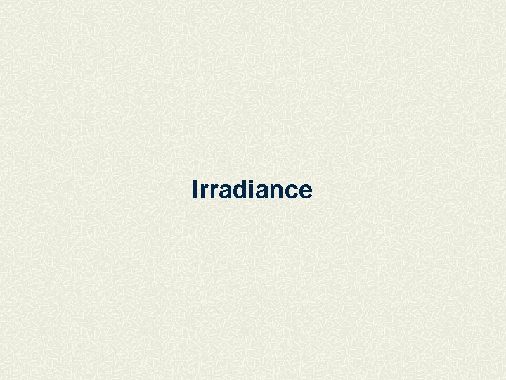 Irradiance 
