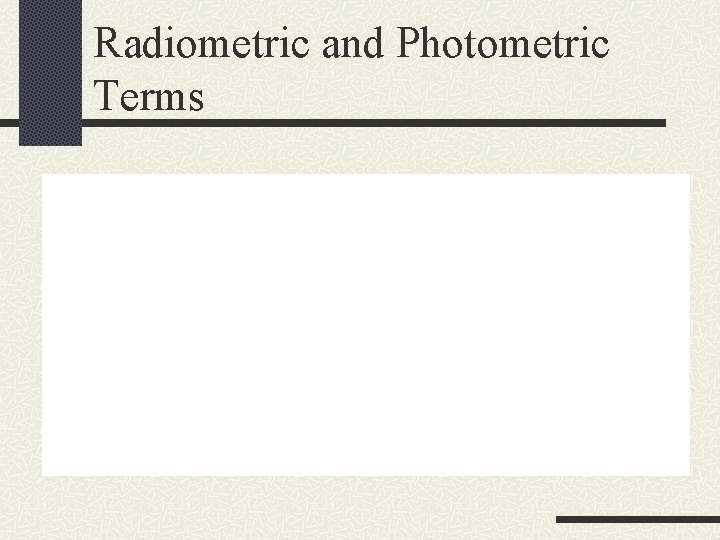 Radiometric and Photometric Terms 