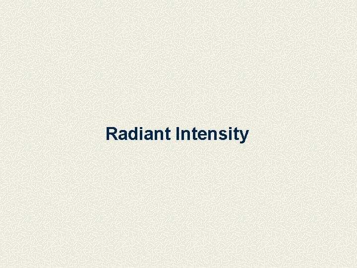 Radiant Intensity 