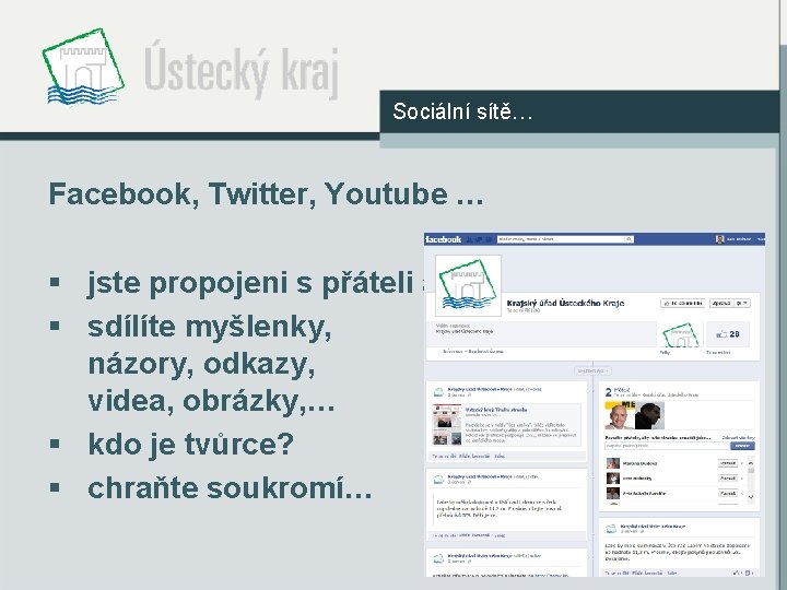 Sociální sítě… Facebook, Twitter, Youtube … § jste propojeni s přáteli a známými §