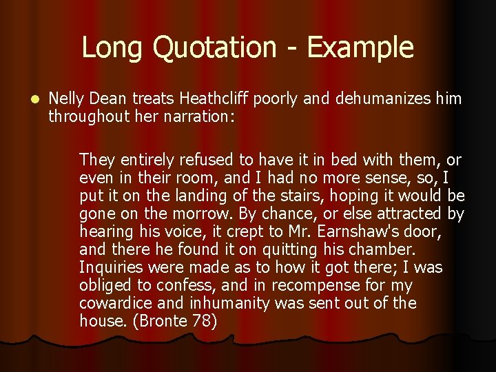 Long Quotation - Example l Nelly Dean treats Heathcliff poorly and dehumanizes him throughout