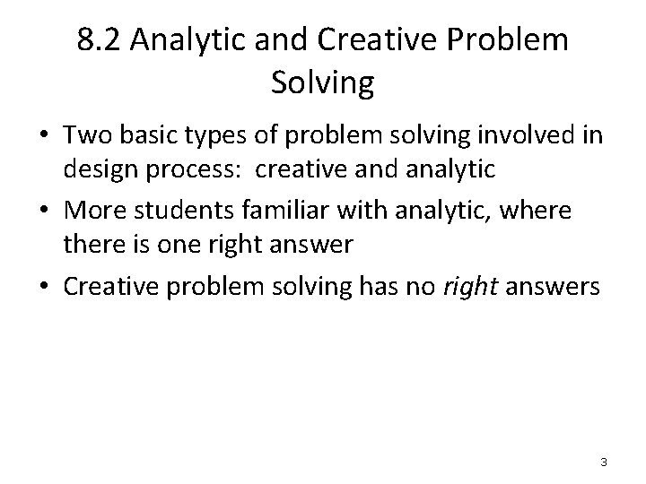 8. 2 Analytic and Creative Problem Solving • Two basic types of problem solving