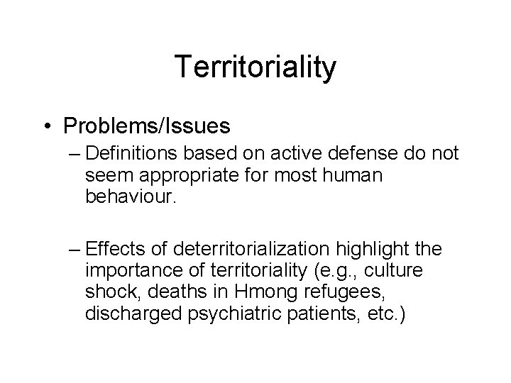 Territoriality • Problems/Issues – Definitions based on active defense do not seem appropriate for