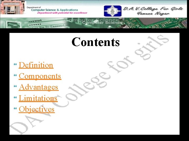 Definition Contents Components Advantages Limitations Definition Components Advantages Limitations Objectives Contents 