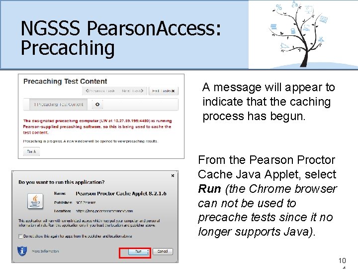 NGSSS Pearson. Access: Precaching A message will appear to indicate that the caching process