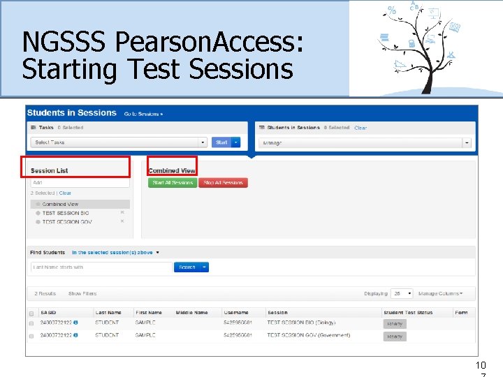 NGSSS Pearson. Access: Starting Test Sessions 10 