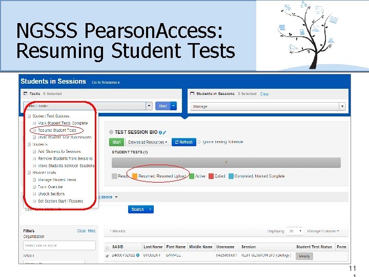 NGSSS Pearson. Access: Resuming Student Tests 11 