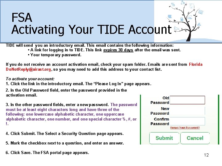 FSA Activating Your TIDE Account TIDE will send you an introductory email. This email