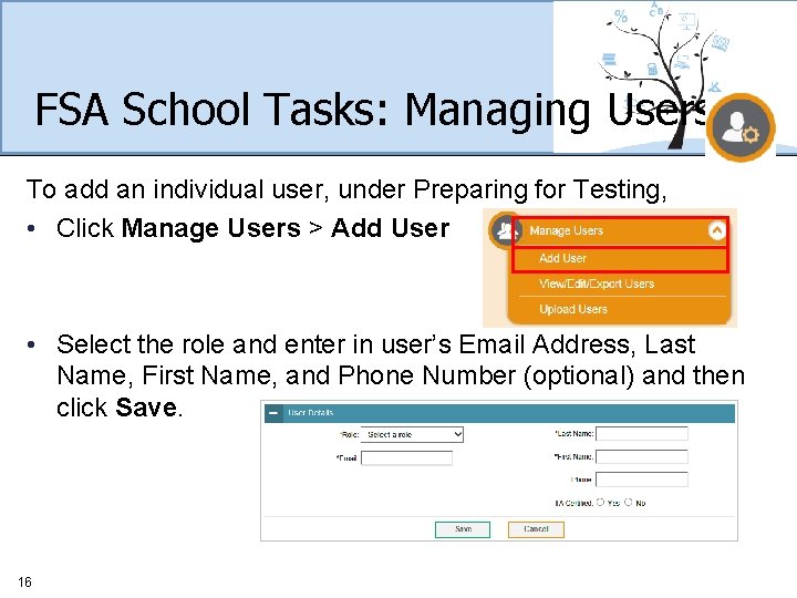 FSA School Tasks: Managing Users To add an individual user, under Preparing for Testing,