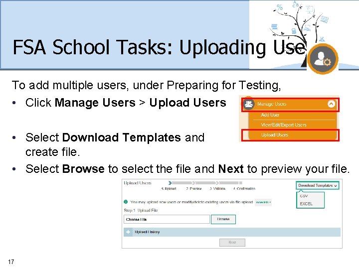 FSA School Tasks: Uploading Users To add multiple users, under Preparing for Testing, •