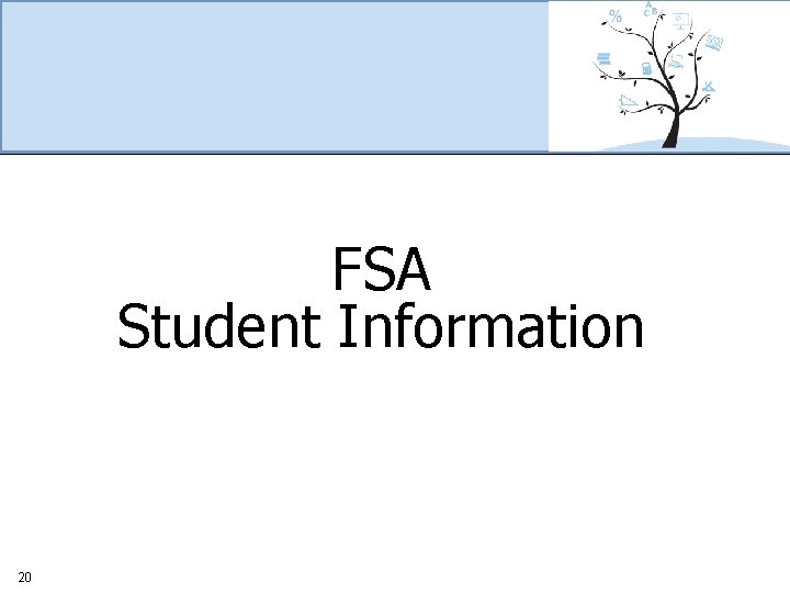 FSA Student Information 20 