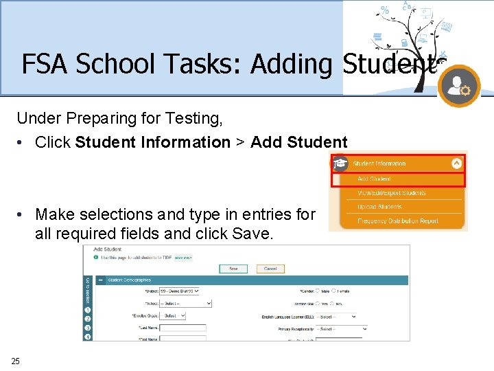 FSA School Tasks: Adding Students Under Preparing for Testing, • Click Student Information >