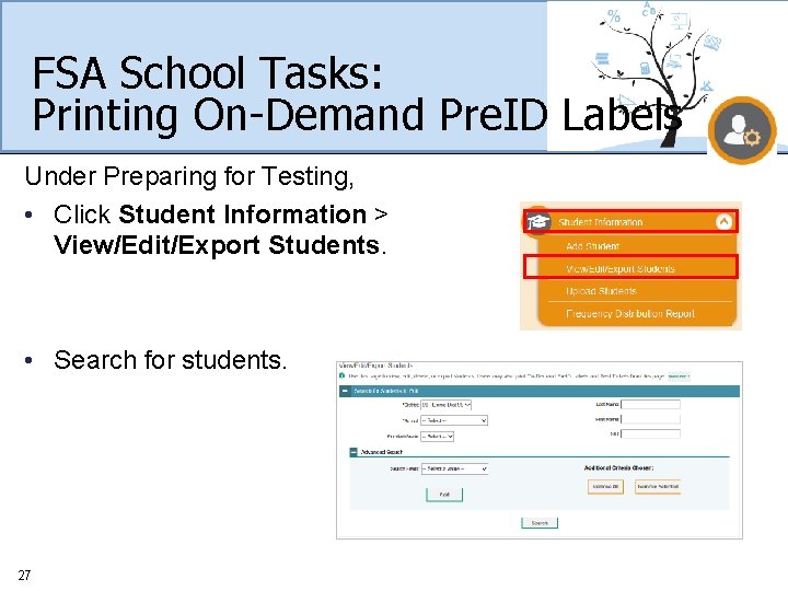 FSA School Tasks: Printing On-Demand Pre. ID Labels Under Preparing for Testing, • Click