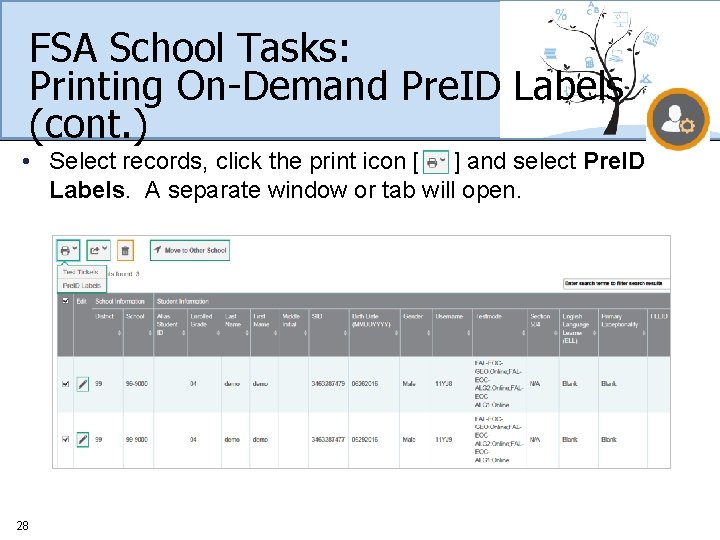 FSA School Tasks: Printing On-Demand Pre. ID Labels (cont. ) • Select records, click