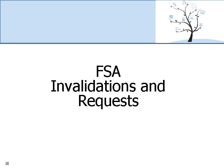 FSA Invalidations and Requests 38 