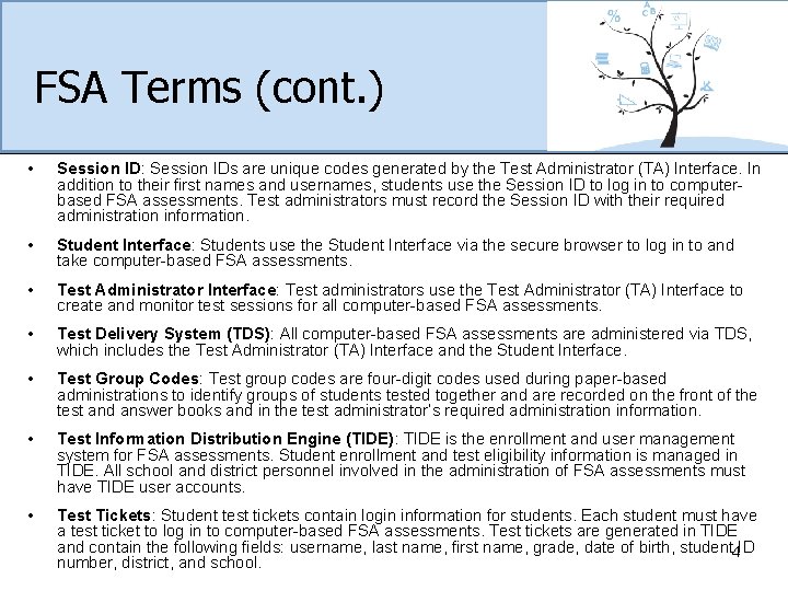 FSA Terms (cont. ) • Session ID: Session IDs are unique codes generated by