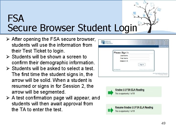 FSA Secure Browser Student Login Ø After opening the FSA secure browser, students will