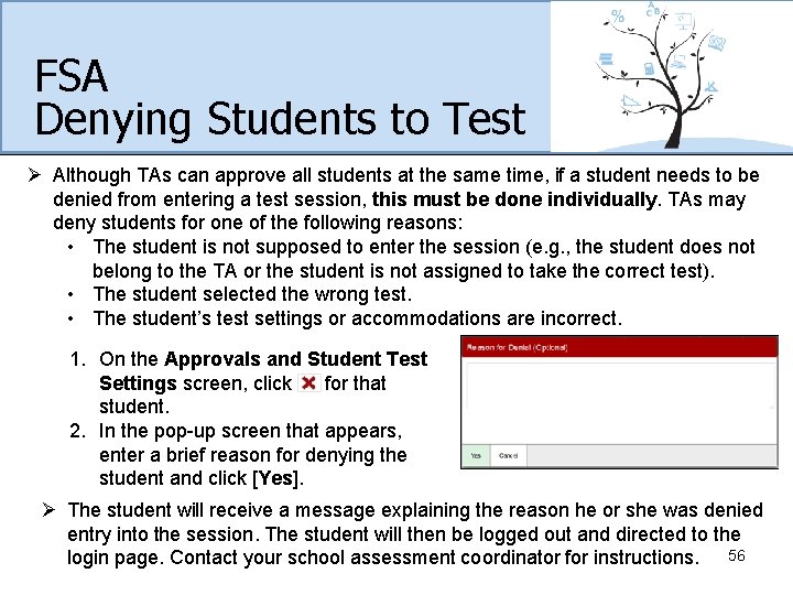 FSA Denying Students to Test Ø Although TAs can approve all students at the