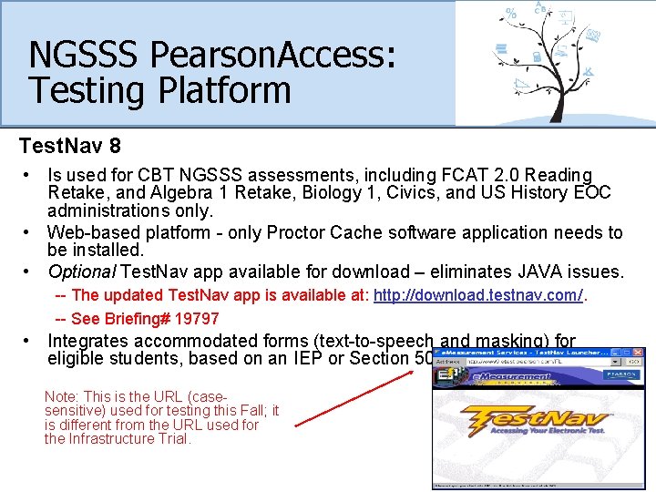 NGSSS Pearson. Access: Testing Platform Test. Nav 8 • Is used for CBT NGSSS