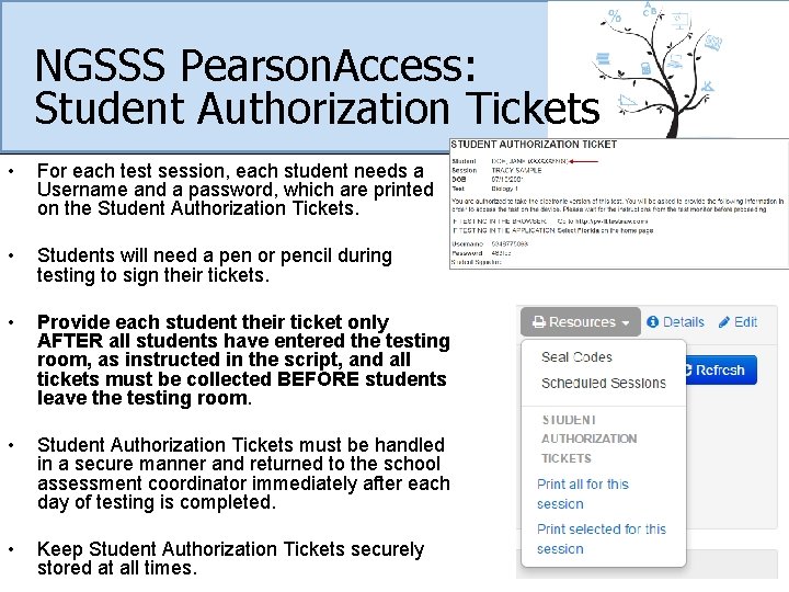 NGSSS Pearson. Access: Student Authorization Tickets • For each test session, each student needs