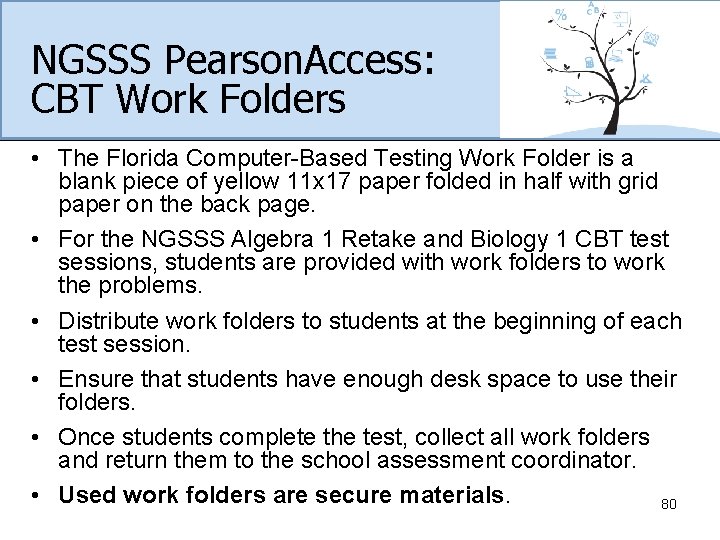 NGSSS Pearson. Access: CBT Work Folders • The Florida Computer-Based Testing Work Folder is