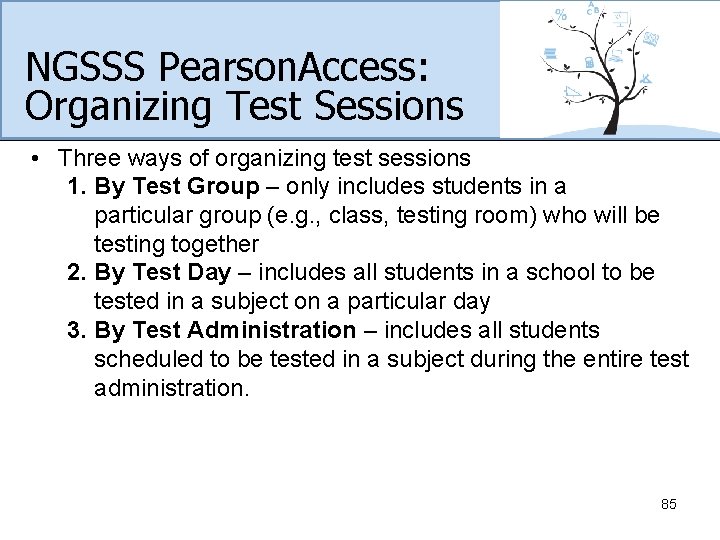 NGSSS Pearson. Access: Organizing Test Sessions • Three ways of organizing test sessions 1.