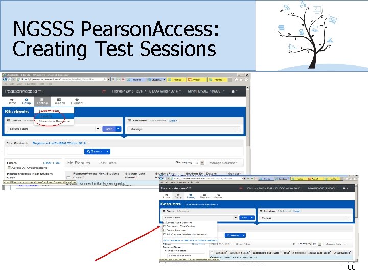 NGSSS Pearson. Access: Creating Test Sessions 88 