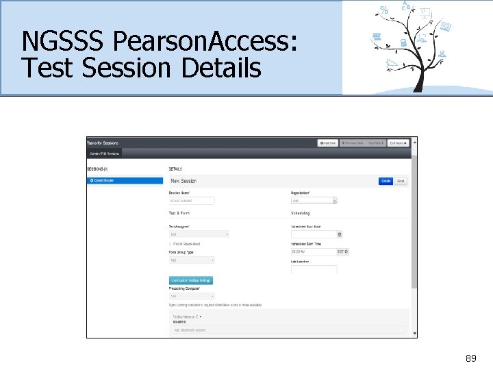 NGSSS Pearson. Access: Test Session Details 89 