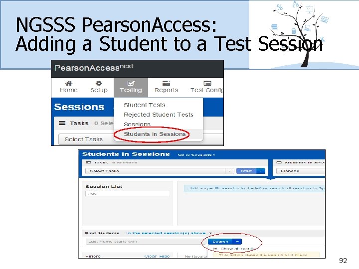 NGSSS Pearson. Access: Adding a Student to a Test Session 92 