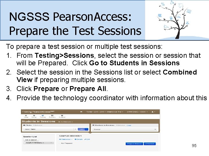 NGSSS Pearson. Access: Prepare the Test Sessions To prepare a test session or multiple