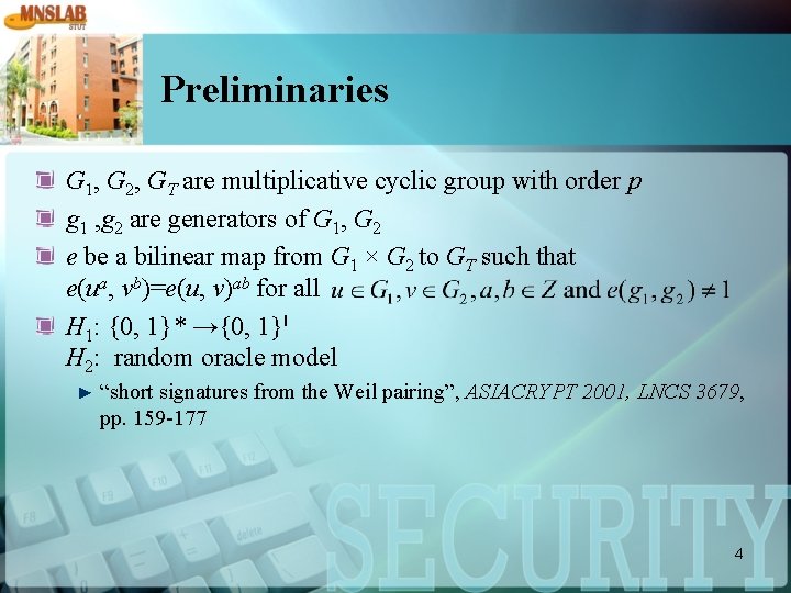 Preliminaries G 1, G 2, GT are multiplicative cyclic group with order p g