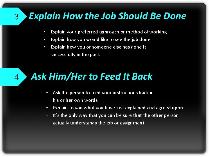 3 Explain How the Job Should Be Done • Explain your preferred approach or