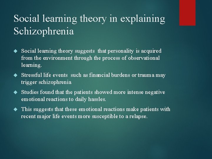 Social learning theory in explaining Schizophrenia Social learning theory suggests that personality is acquired