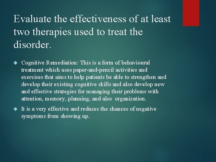 Evaluate the effectiveness of at least two therapies used to treat the disorder. Cognitive