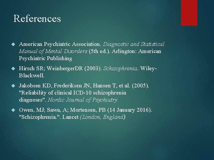 References American Psychiatric Association. Diagnostic and Statistical Manual of Mental Disorders (5 th ed.