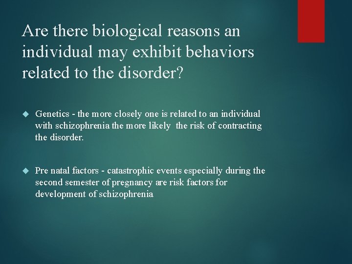Are there biological reasons an individual may exhibit behaviors related to the disorder? Genetics