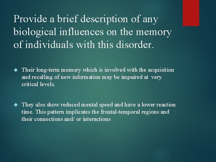 Provide a brief description of any biological influences on the memory of individuals with