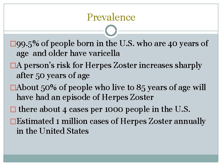 Prevalence � 99. 5% of people born in the U. S. who are 40