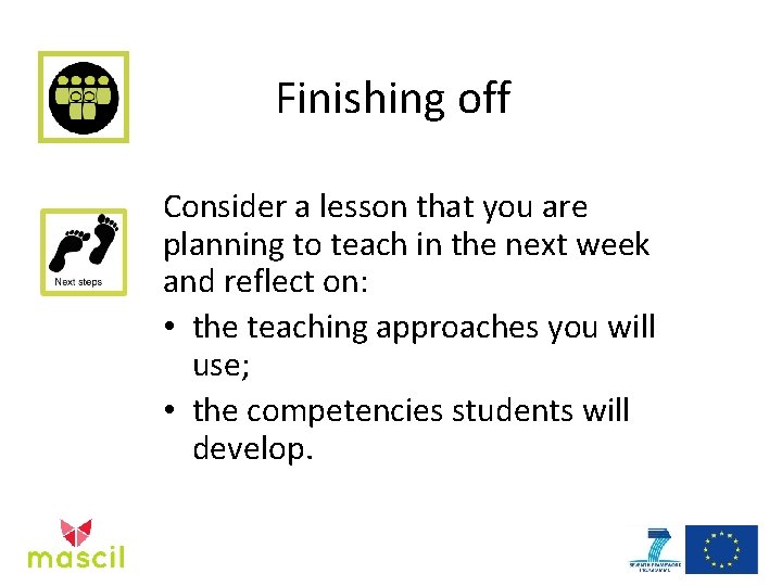 Finishing off Consider a lesson that you are planning to teach in the next