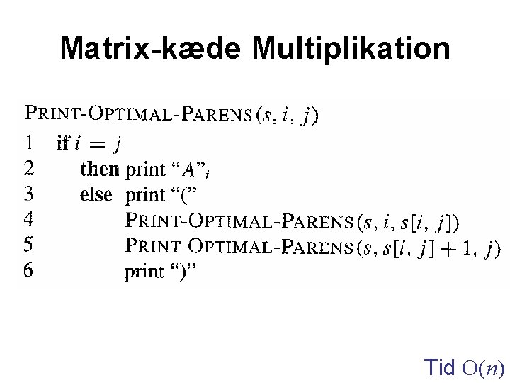 Matrix-kæde Multiplikation Tid O(n) 