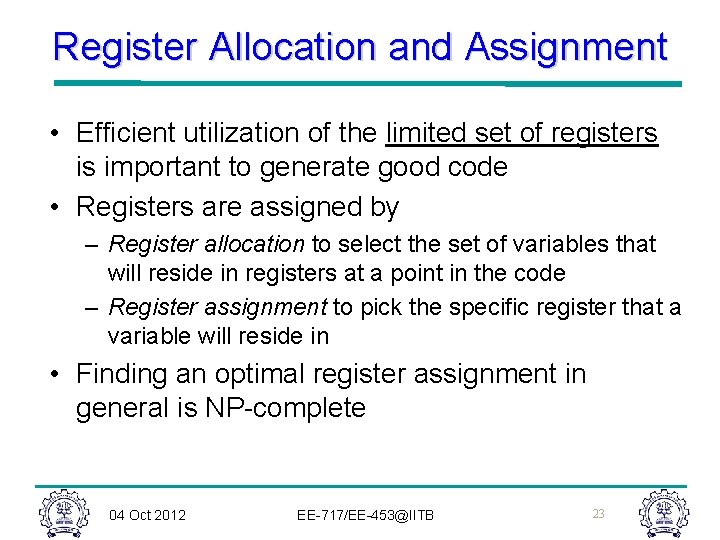 Register Allocation and Assignment • Efficient utilization of the limited set of registers is Register Allocation and Assignment • Efficient utilization of the limited set of registers is